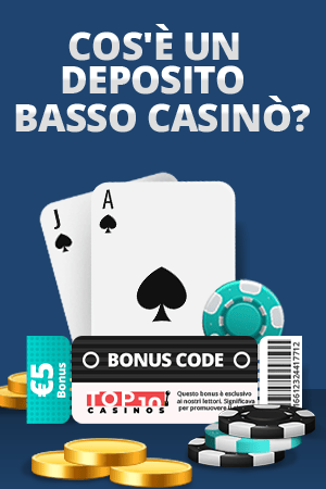 Cos e un Deposito Basso Casino