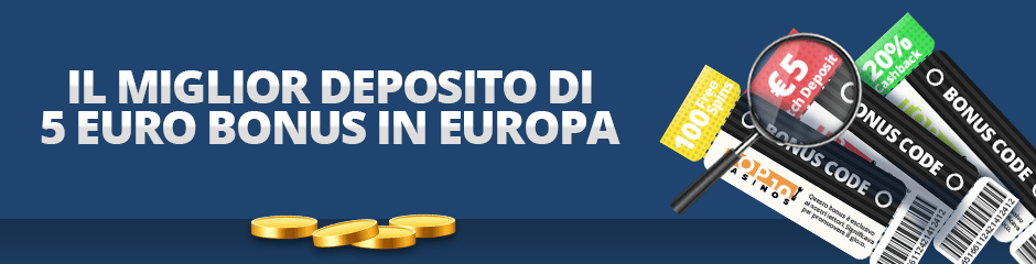 Il Miglior Deposito di 5 EURO Bonus in Europa